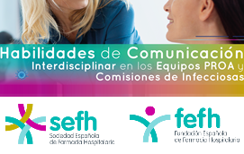 Curso de Habilidades de Comunicación Interdisciplinar en los Equipos PROA y Comisiones de Infecciosas